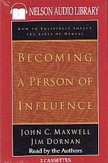 Becoming A Person Of Influence- by John Maxwell and Jim Dornan